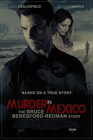 Murder in Mexico: The Bruce Beresford-Redman Story (2015) starring Colin Egglesfield on DVD on DVD